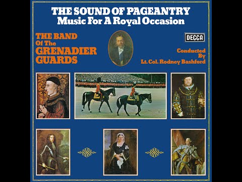 THE SOUND OF PAGEANTRY - Music For A Royal Occasion.  THE BAND OF THE GRENADIER GUARDS