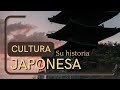 Japón Un Viaje A Través Del Tiempo Descubre La Fascinante Historia De Una Cultura Milenaria