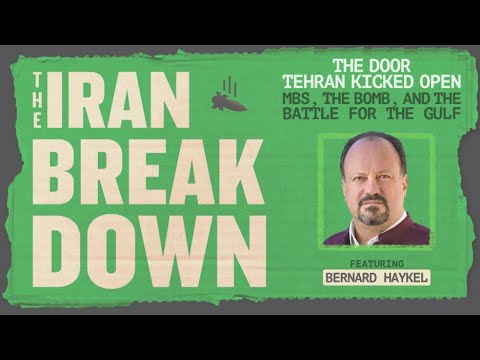 The Door Tehran Kicked Open: MBS, The Bomb, and The Battle for The Gulf (feat. Bernard Haykel)