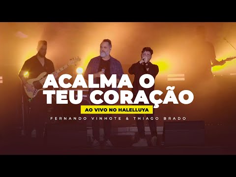 Acalma o Teu Coração ao vivo no Halleluya Fortaleza 2024 - Thiago Brado e Fernando Vinhote