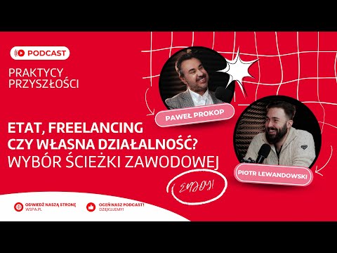 Etat, freelancing czy działalność? | PRAKTYCY PRZYSZŁOŚCI | Paweł Prokop