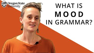 What Is Mood in Grammar?: Oregon State Guide to Grammar