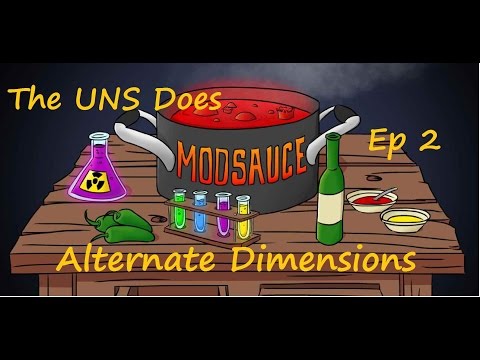 The UNS Does ModSauce 2 - Alternate Dimensions