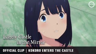 LONELY CASTLE IN THE MIRROR Official Clip | Kokoro Enters the Castle