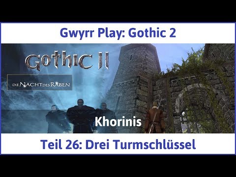 Gothic 2 Teil 26: Drei Turmschlüssel - Let's Play
