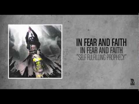 In Fear And Faith - Self Fulfilling Prophecy