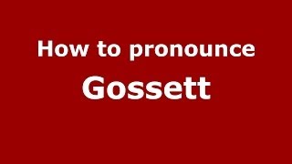 How to pronounce Gossett