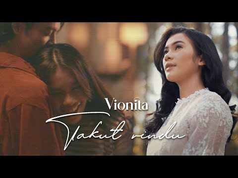 VIONITA - TAKUT RINDU (OFFICIAL MUSIC VIDEO)