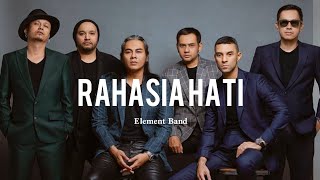 Rahasia hati - Element Band ( Lirik )