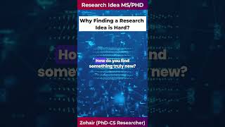 Research Idea: 4
Why Finding a Research Idea is Hard