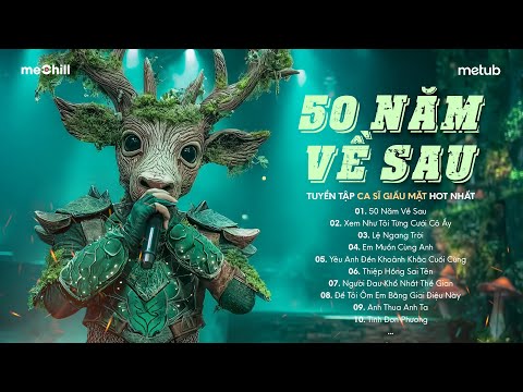 50 NĂM VỀ SAU - Nguyện Cầu Đến 50 Năm Về Sau..| BXH HITS CA SĨ GIẤU MẶT Hay Nhất 2025