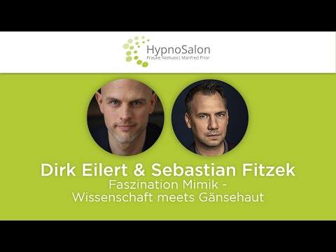 Dirk Eilert und Thriller-Autor Sebastian Fitzek: Faszination Mimik - Wissenschaft meets Gänsehaut
