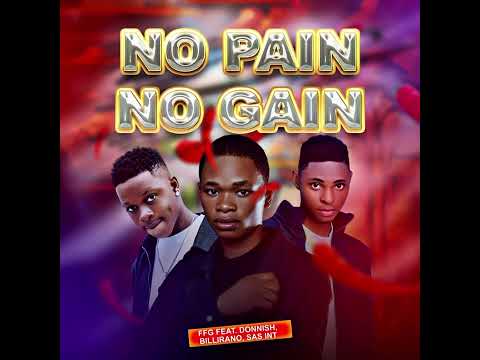 FFG, Donnish, Billirano & Sas INT - No Pain No Gain (Audio)