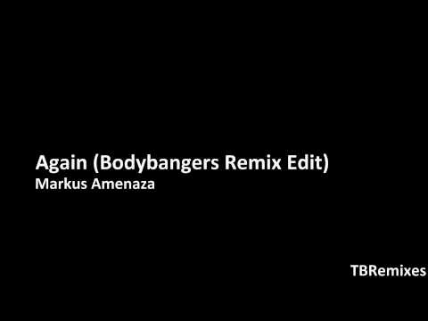 Markus Amenaza - Again (Bodybangers Remix Edit)