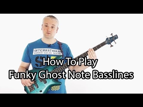How To Play Funky Ghost Note Basslines