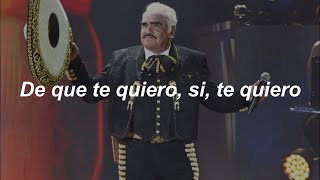 Vicente Fernández - De Que Te Quiero, Te Quiero (Letra / Lyrics)