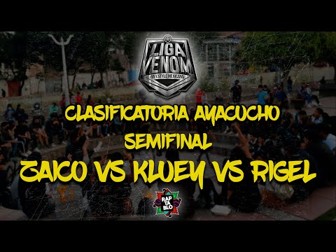 ZAICO VS KLUEY VS RIGEL | SEMIFINAL | CLASIFICATORIA LIGA VENOM | RAPTABLO AYACUCHO 2022