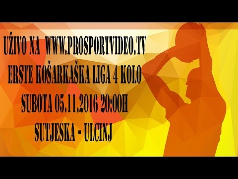 KK SUTJESKA - KK ULCINJ LIVE 20:00 H