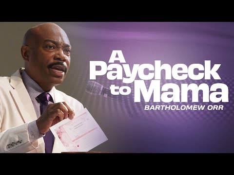 A Paycheck For Mama | 6pm Worship Experience | Pastor Bartholomew Orr