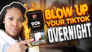 BLOW UP YOUR TIKTOK OVERNIGHT! THIS IS HOW I GAINED 90,000+ FOLLOWERS IN 40 DAYS