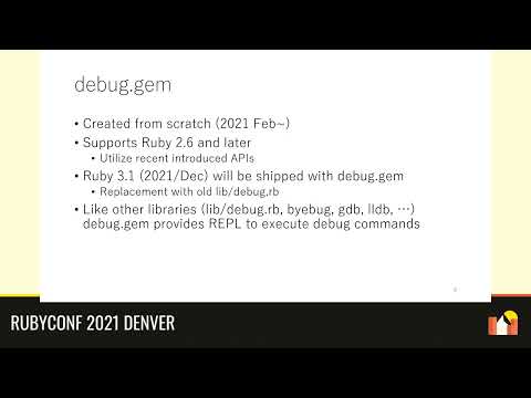 RubyConf 2021 - debug.gem: Ruby's new debug functionality by Koichi Sasada