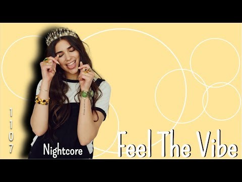 Feel The Vibe + 1107 + Nightcore