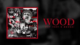OTF Ikey x Booka "Wood" (Official Audio)