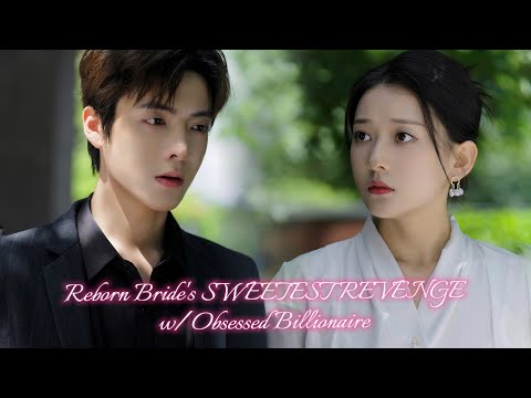 Reborn Bride’s Ultimate Revenge: Cold-Hearted CEO’s Decade-Long Secret Crush Revealed！