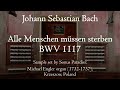 Bach - Alle Menschen müssen sterben, BWV 1117 - Engler organ, Krzeszow, Hauptwerk