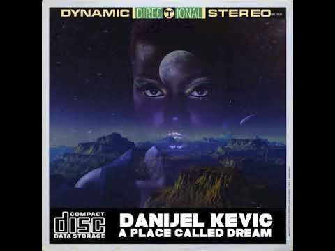 Danijel Kevic - A Place Called Dream