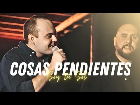 Cosas Pendientes - Soy Tu Sol