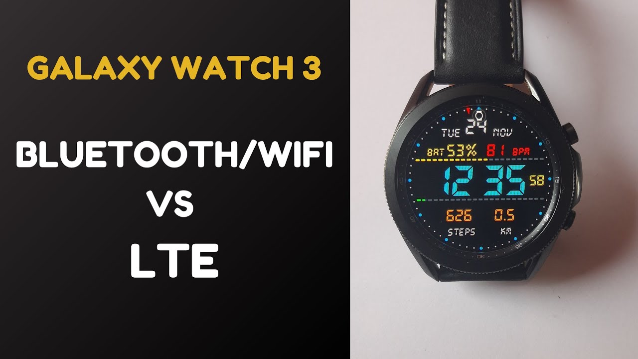 Samsung Galaxy Watch 3 LTE vs Bluetooth  - Which Should You Buy?