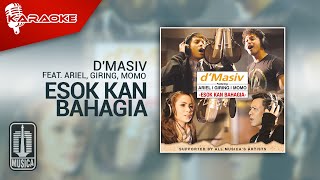 D&#39;MASIV Feat Ariel, Giring, Momo - Esok Kan Bahagia (Official Karaoke Video)