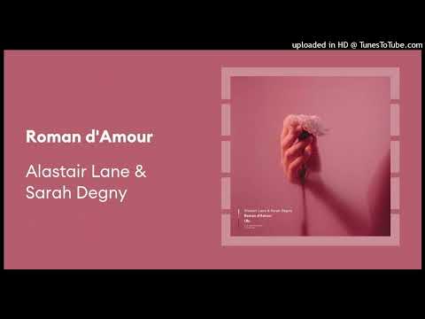 Alastair Lane ft. Sarah Degny - Roman D’Amour (Extended Mix)