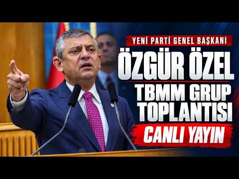 🔴 CANLI YAYIN | YENİ Parti Genel Başkanı Özgür Özel TBMM Grup Toplantısında konuşuyor!