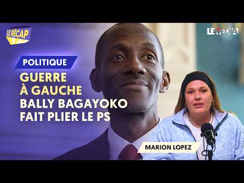 GUERRE À GAUCHE : BALLY BAGAYOKO FAIT PLIER LE PS