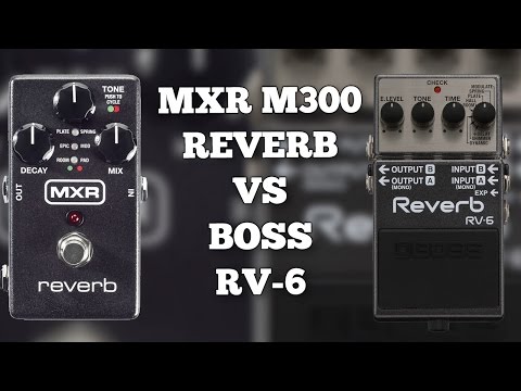 Boss RV-6 Reverb VS MXR M300 Reverb (Comparison)