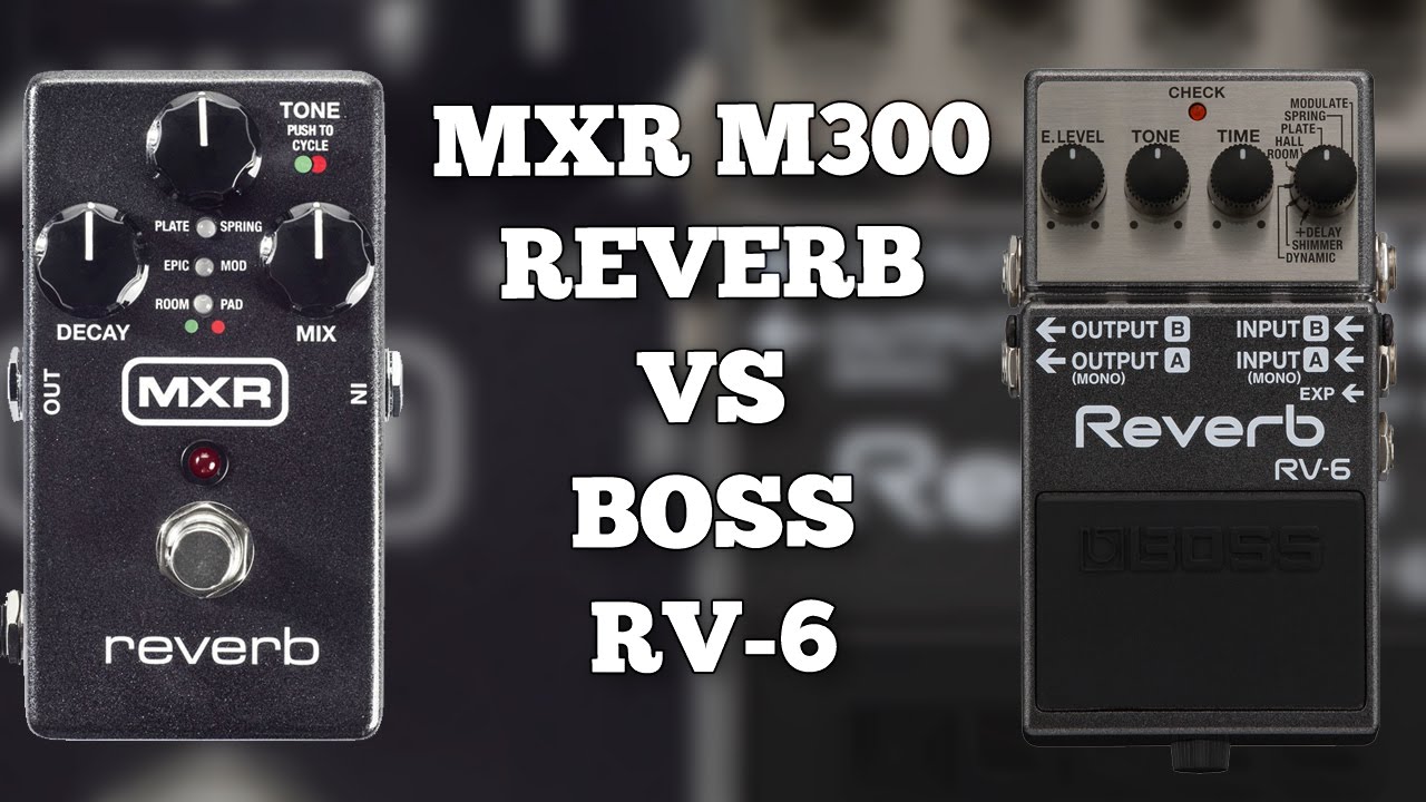 Boss RV-6 Reverb VS MXR M300 Reverb (Comparison)