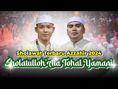 Sholawat Merdu | Sholatullah'ala Tohal Yamani Versi Terbaru Azzahir 2024 | Full Lirik Arab