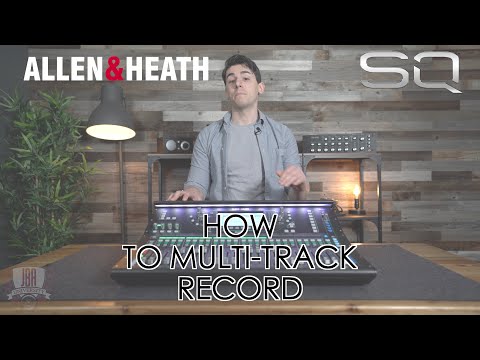 How to Multi-Track Record with the Allen & Heath SQ Digital Mixer and Pro Tools or other DAWs