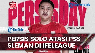 Persis Hari Ini: Persis Solo Atasi Tekanan PSS Sleman di IFeLeague 1, Sempat Kejar-kejaran Skor