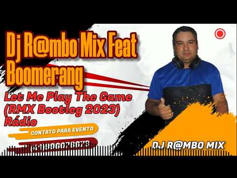 Boomerang - Let Me Play The Game (RMX Bootleg 2023) Rádio