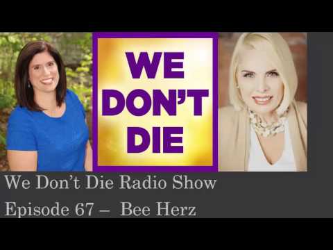 Episode 67   Hospice volunteer & medium Bee Herz on We Don't Die Radio