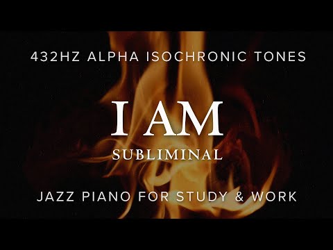432hz Alpha (Isochronic) Jazz  Piano | I AM Affirmations Subliminal | Study & Work in "Flow" state