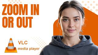 How to Zoom In or Out in VLC Media Player