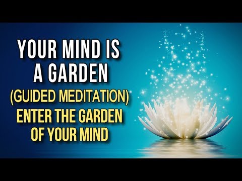 The Garden of Your Mind - Law of Attraction GUIDED MEDITATION (Plant the Seeds for WHAT YOU WANT!) Video