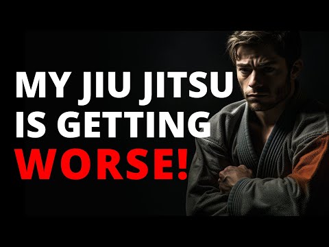 My Jiu Jitsu Is Getting Worse!