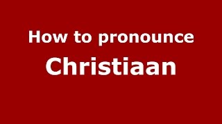 How to pronounce Christiaan
