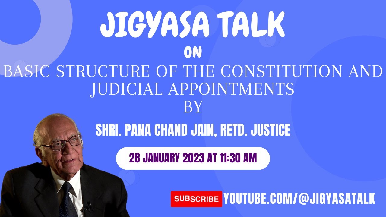 Justice Pana Chand Jain on Basic structure of the Constitution and Judicial appointments-Jigyasatalk