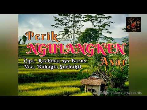 PERIK NGULANGKEN ASAR (BAHAGIA SURBAKTI)